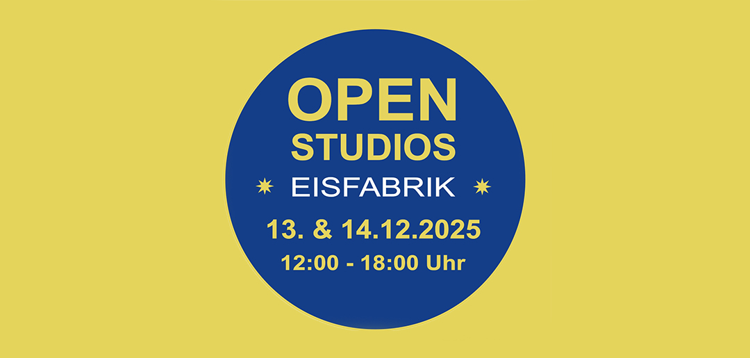 Open Studios | Eisfabrik Hannover